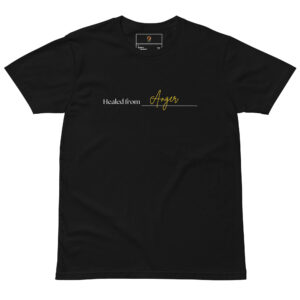 Unisex Healed from Anger premium t-shirt